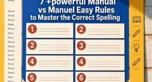 7 +powerful Manual vs Manuel Easy Rules to Master the Correct Spelling
